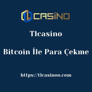 Tlcasino Bitcoin İle Para Çekme