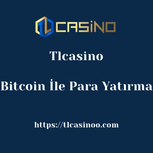 Tlcasino Bitcoin İle Para Yatırma