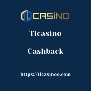 Tlcasino Cashback