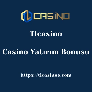 Tlcasino Casino Yatırım Bonusu