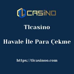 Tlcasino Havale İle Para Çekme