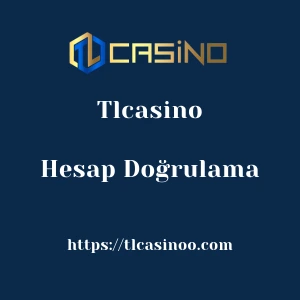 Tlcasino Hesap Doğrulama