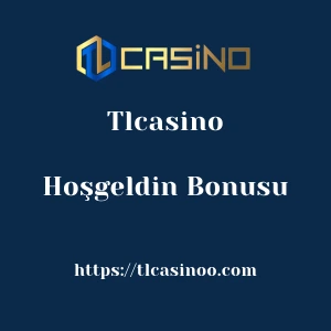 Tlcasino Hoşgeldin Bonusu