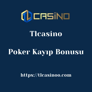 Tlcasino Poker Kayıp Bonusu