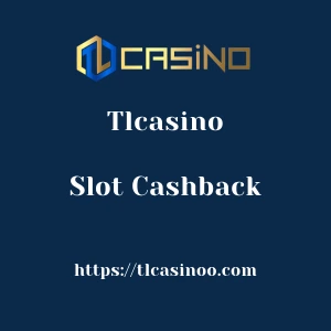 Tlcasino Slot Cashback