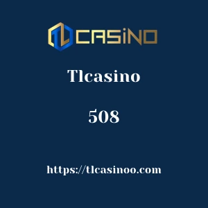 Tlcasino 508